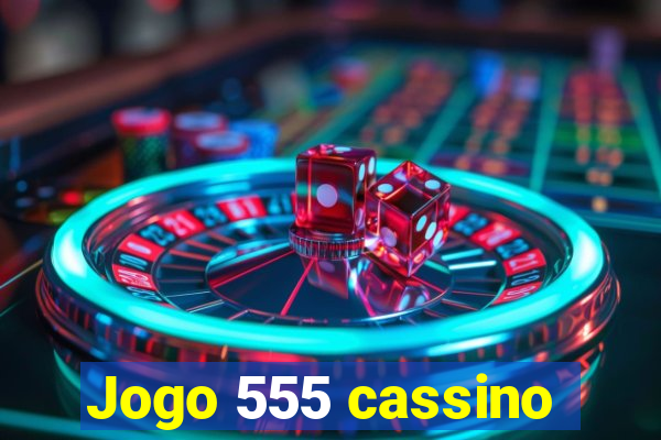 Jogo 555 cassino